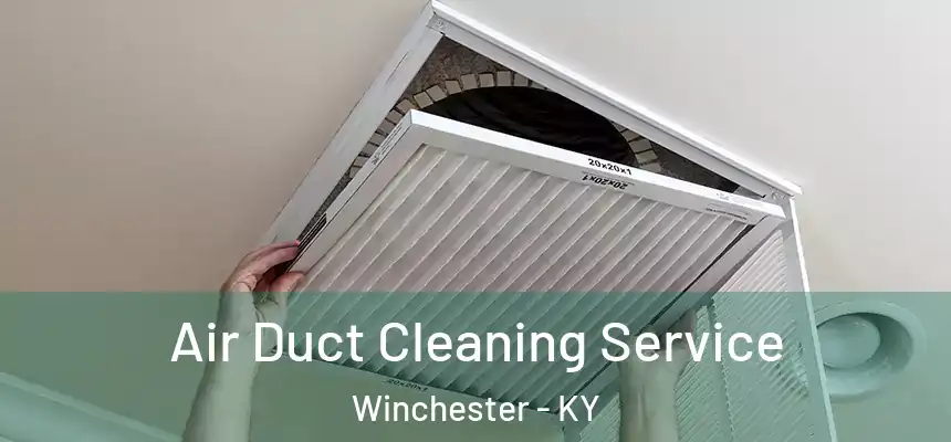  Air Duct Cleaning Service Winchester - KY