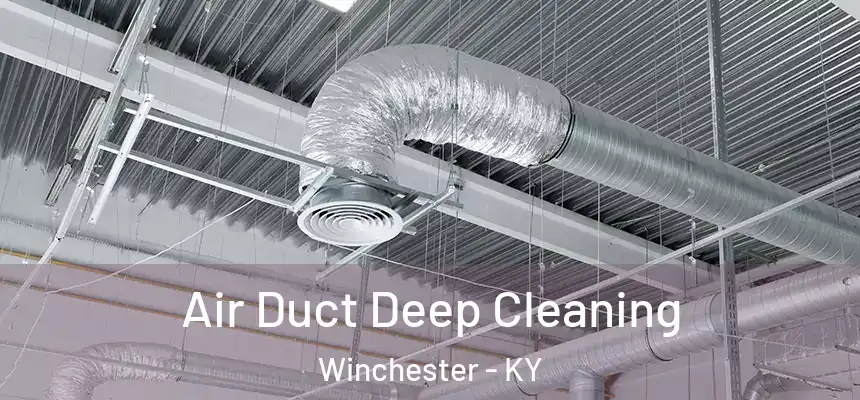  Air Duct Deep Cleaning Winchester - KY