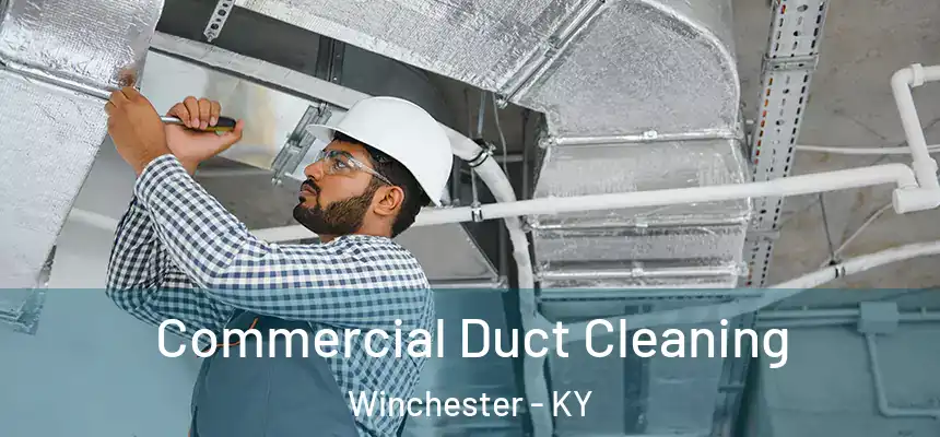  Commercial Duct Cleaning Winchester - KY