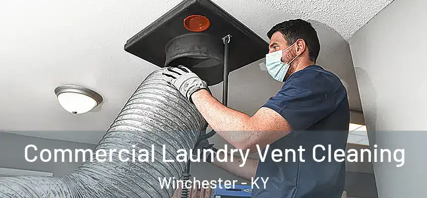 Commercial Laundry Vent Cleaning Winchester - KY
