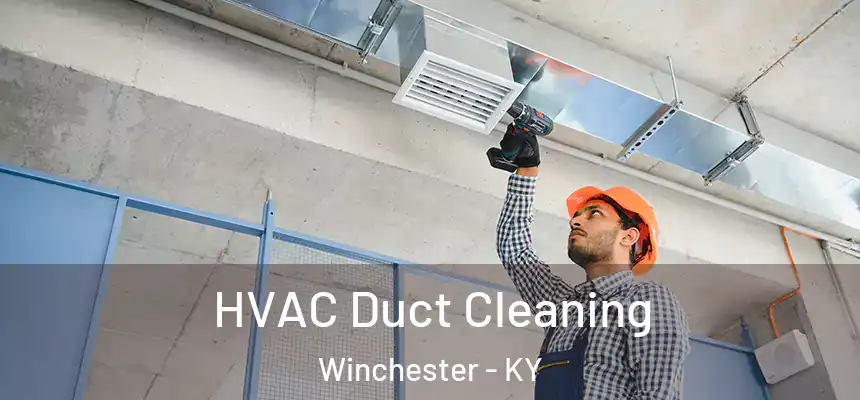  HVAC Duct Cleaning Winchester - KY