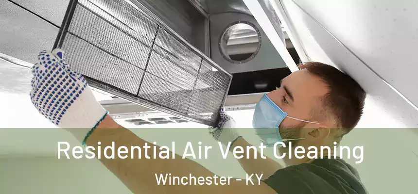 Residential Air Vent Cleaning Winchester - KY
