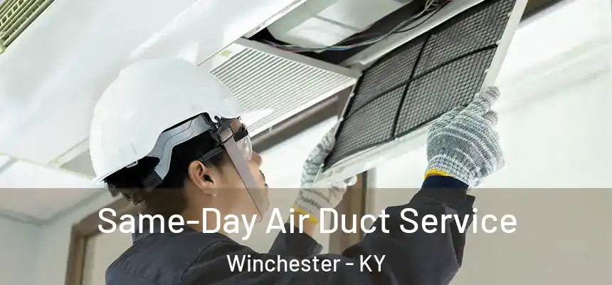 Same-Day Air Duct Service Winchester - KY